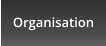 Organisation